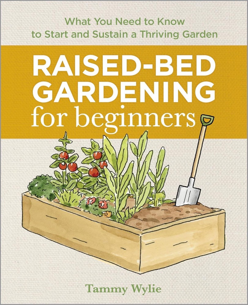 Raised-Bed Gardening for Beginners: Your Guide to Growing Sustainability and Sel