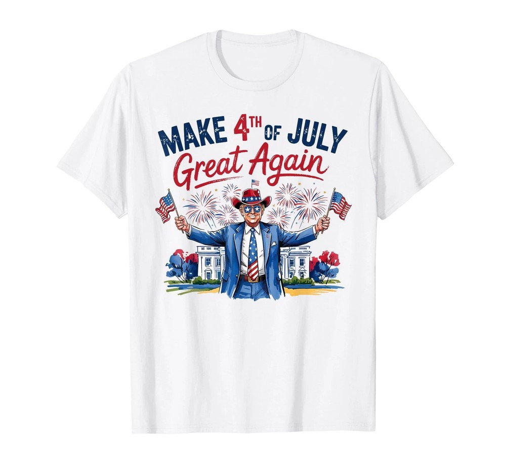 Funny Trump Make 4th Of July Great Again Men Women T-Shirt
