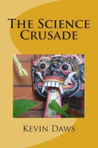 Science Crusade, Paperback by Daws, Kevin, Like New Used, Free shipping in th...