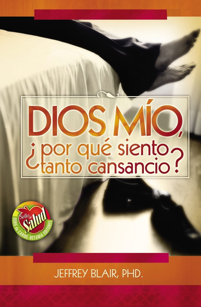 Dios mio, ¿por qué siento tanto cansancio? (Spanish Edition)