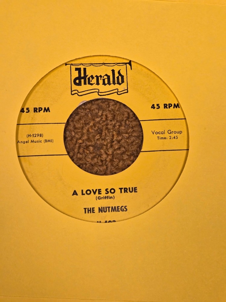 45 RPM Nutmegs HERALD 492 A Love so True / Comin Home VG++