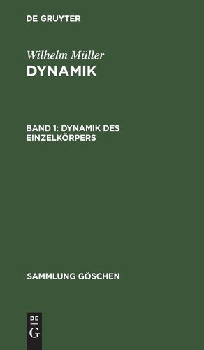 Wilhelm Müller Dynamik Des Einzelkörpers (Hardback) Sammlung GöschenAnother great item from Rarewaves USA | Free delivery!