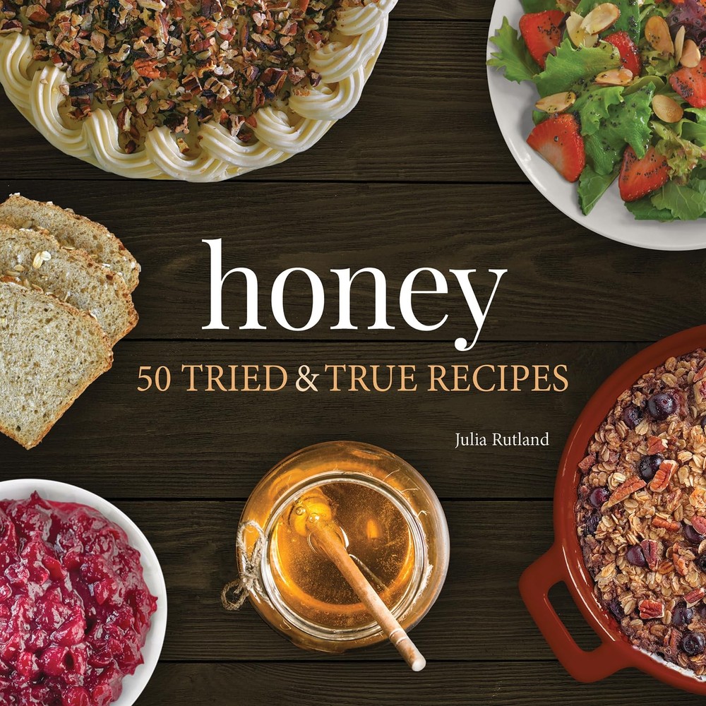 Honey: 50 Tried & True Recipes (Nature's Favorite Foods Cookbooks) by Rutland
