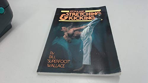 Dynamic Stretching and Kicking by Wallace, Bill 0865680183 The Fast FreeFREE US DELIVERY | ISBN: 0865680183 | Quality Books