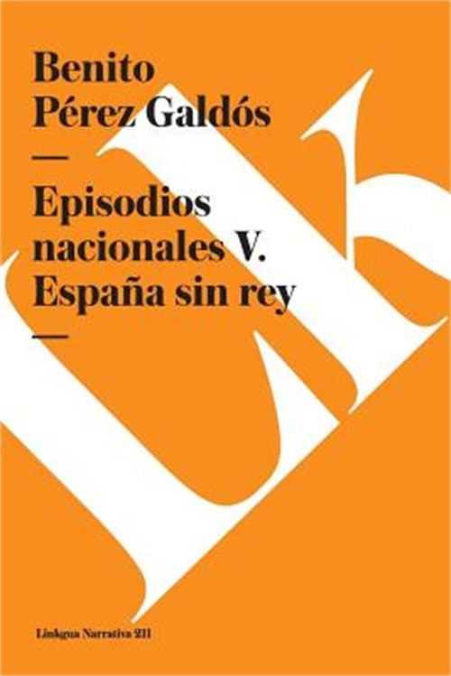 Episodios nacionales V: Espa�a sin rey (Paperback or Softback)