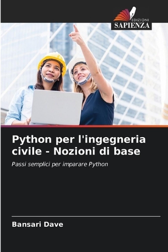 Python per l'ingegneria civile - Nozioni di base by Bansari Dave (Italian) Paper