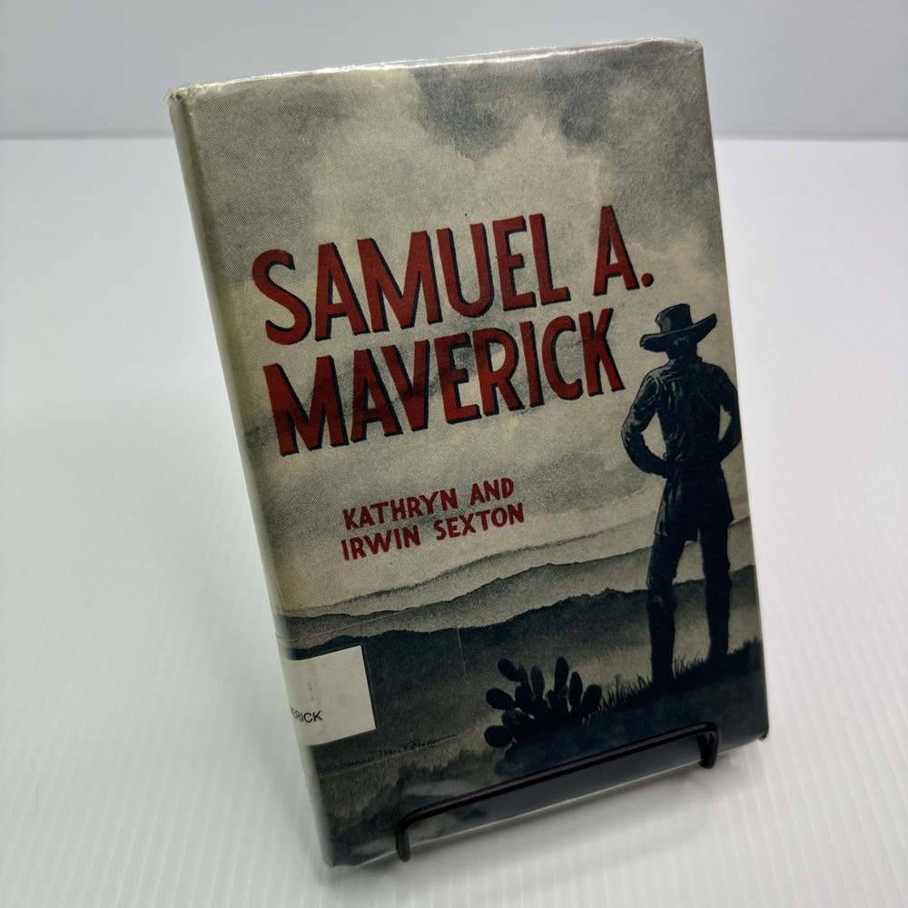 Samuel A. Maverick by Irwin & Kathryn Sexton 1964 ExLib Biography Texas History