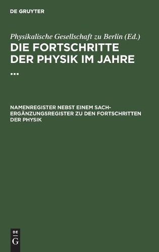 Namenregister Nebst Einem Sach-Ergänzungsregister Zu Den Fortschritte (Hardback)
