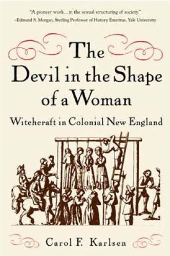 The Devil in the Shape of a Woman: Witchcraft in Colonial New England - GOOD
