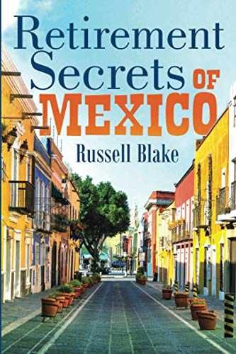 Retirement Secrets of Mexico - Paperback, by Blake Russell - Acceptable n