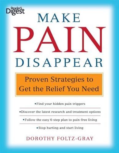 Make Pain Disappear: Proven Strategies to Get the Relief You Need: Used