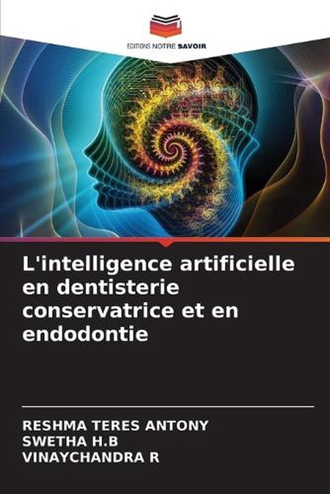 L'intelligence artificielle en dentisterie conservatrice et en endodontie by Res