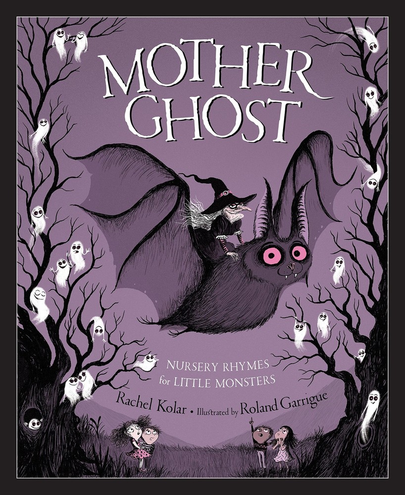 Mother Ghost: Nursery Rhymes for Little Monsters by Kolar