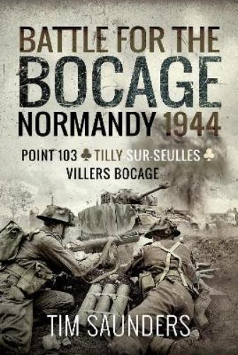 Tim Saunders Battle for the Bocage, Normandy 1944 (Hardback)Another great item from Rarewaves USA | Free delivery!