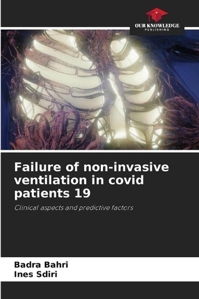Failure of non-invasive ventilation in covid patients 19 by Badra Bahri Paperbac