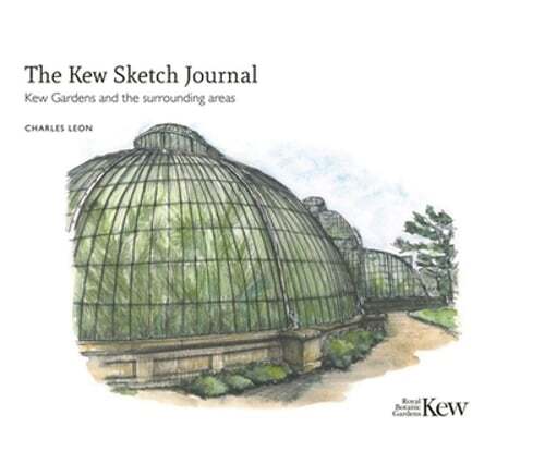 The Kew Sketch Journal: Kew Gardens and the surrounding areas by Charles Leon