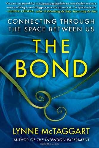 The Bond: Connecting Through the - Hardcover, by McTaggart Lynne - Very Good u