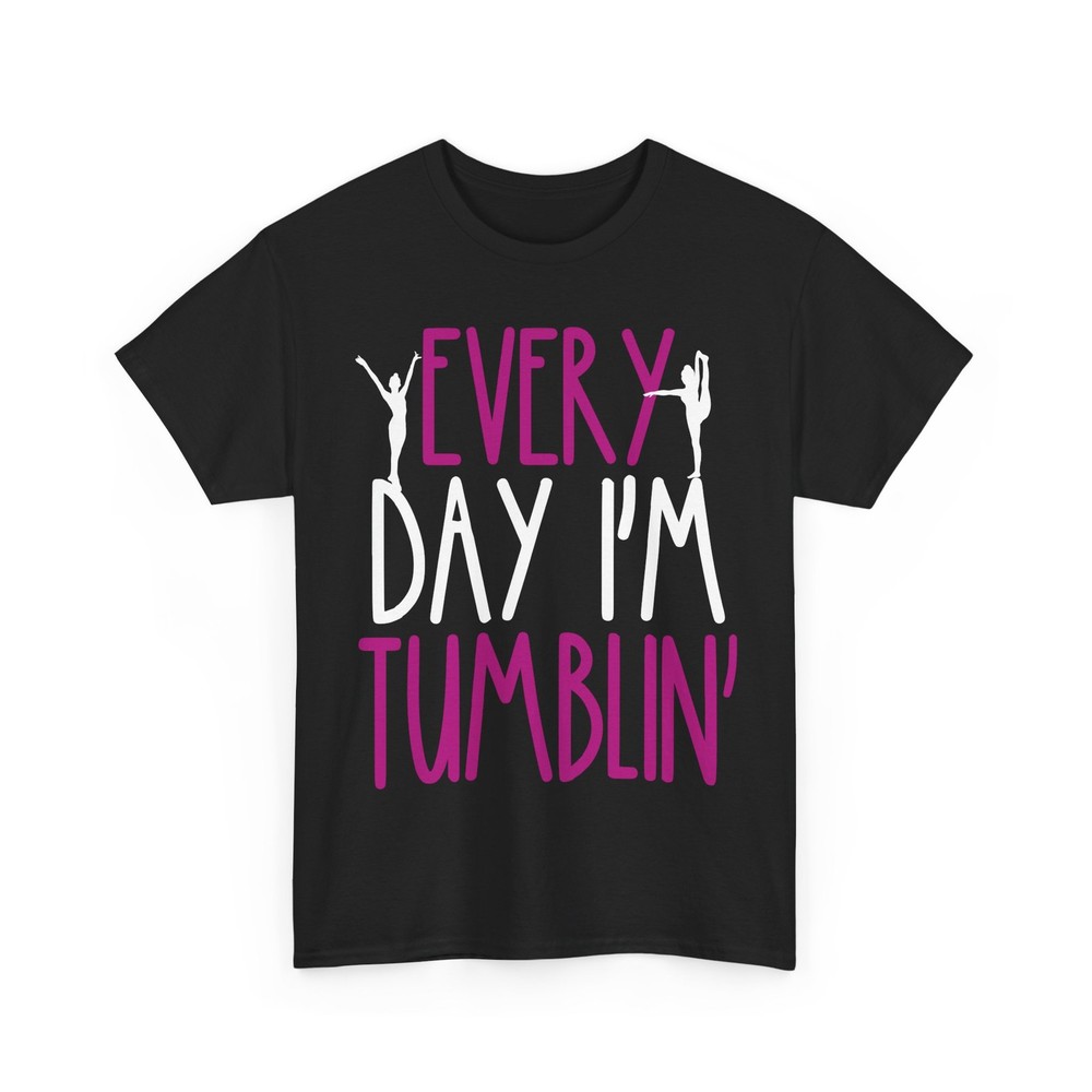 Every Day I'm Tumblin' T-Shirt, Gymnastics Gymnast Tumbling Lovers Shirt