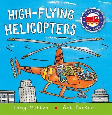 High-flying Helicopters (Amazing Machines), USED-Good, Mitton, Tony