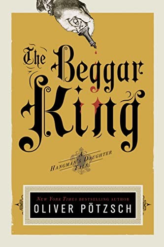 The Beggar King (US Edition) (A Han..., Potzsch, Oliver