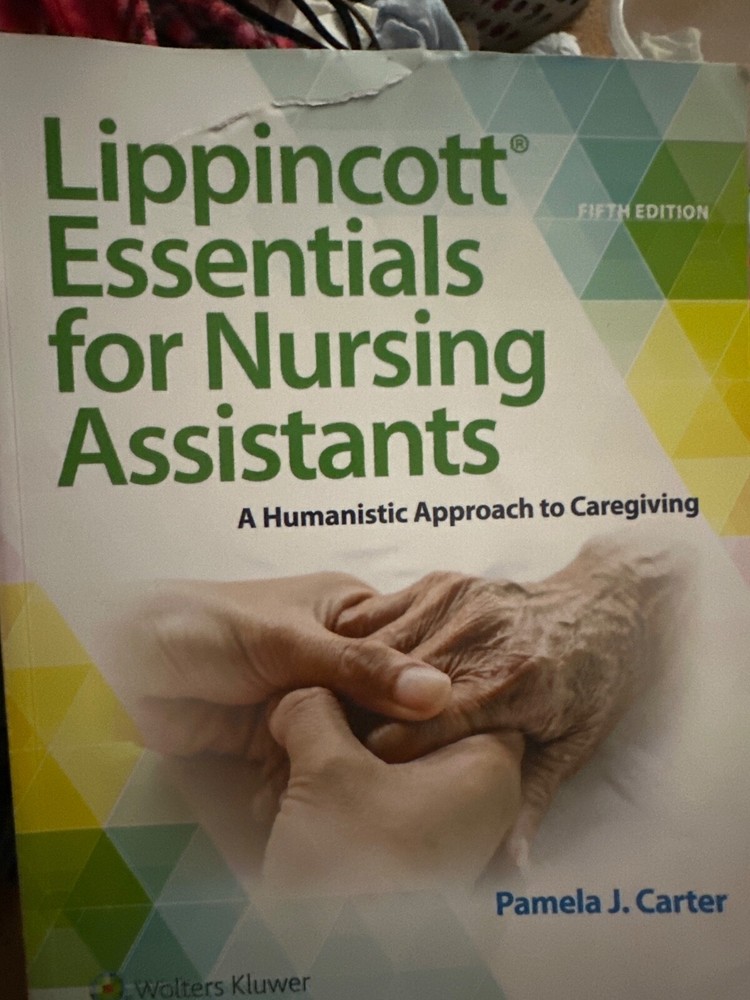 Lippincott Essentials for Nursing Assistants : A Humanistic Approach to...