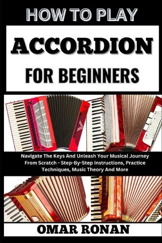 Omar Ronan How to Play Accordion for Beginners (Paperback)Another great item from Rarewaves USA | Free delivery!