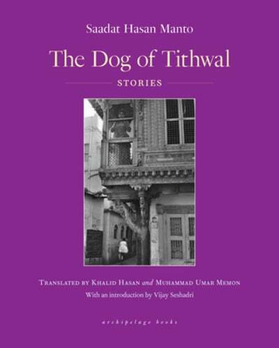 The Dog of Tithwal: Stories by Saadat Hasan Manto: Used