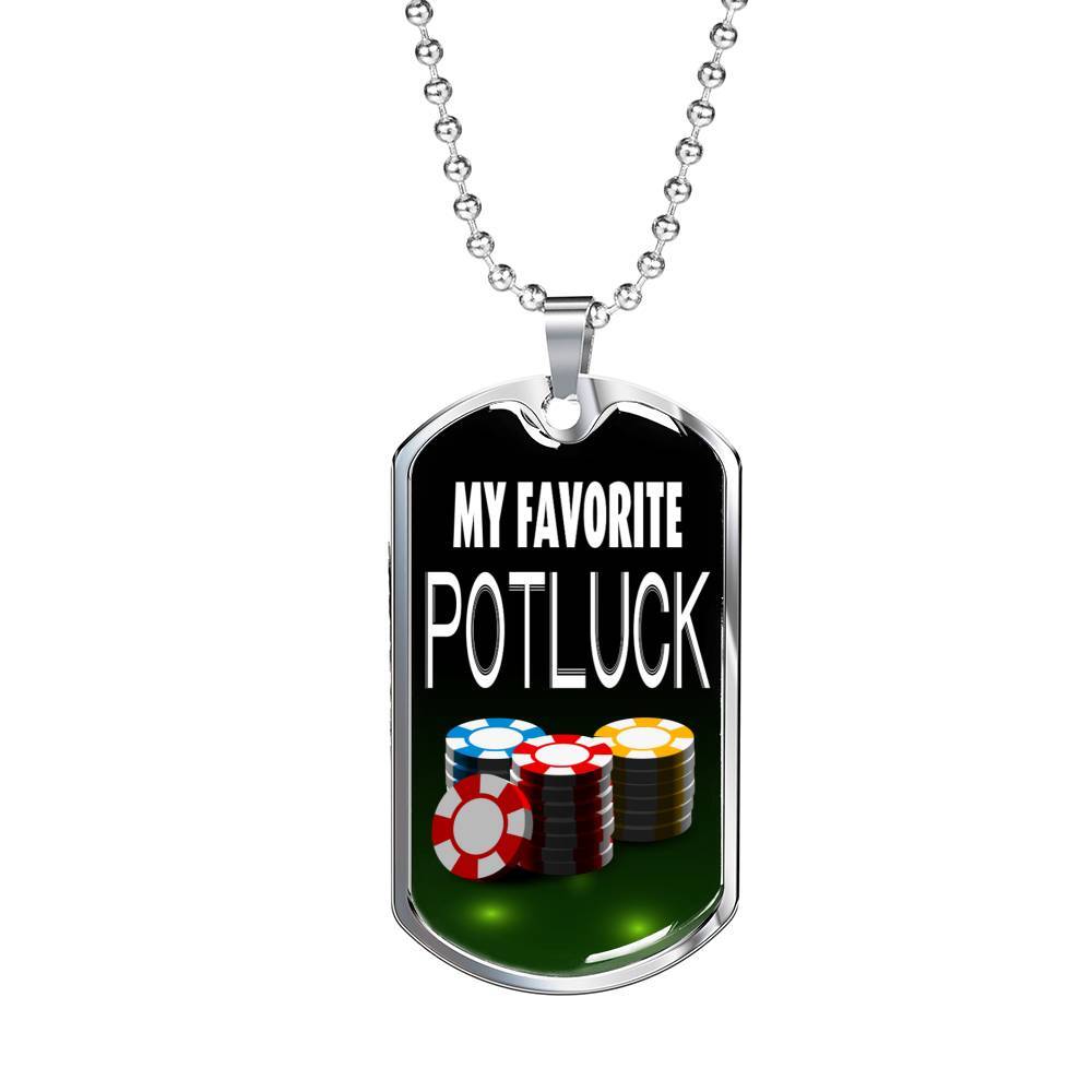 My Favorite Potluck Gambler Dog Tag Stainless Steel or 18k Gold 24