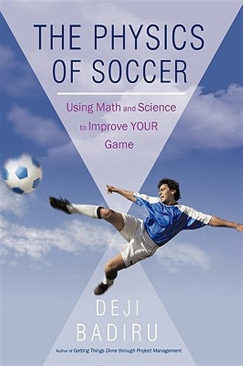 Physics of Soccer : Using Math and Science to Improve Your Game, Paperback by...