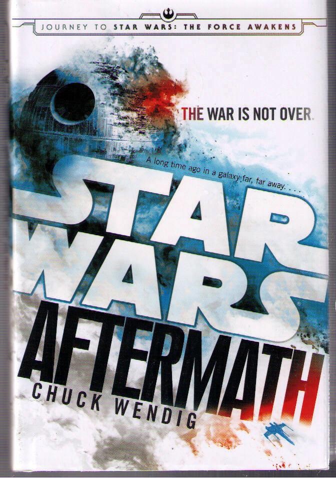 Star Wars Aftermath Chuck Wendig (2015) 1st ed. hardcover Force Awakens UNREAD