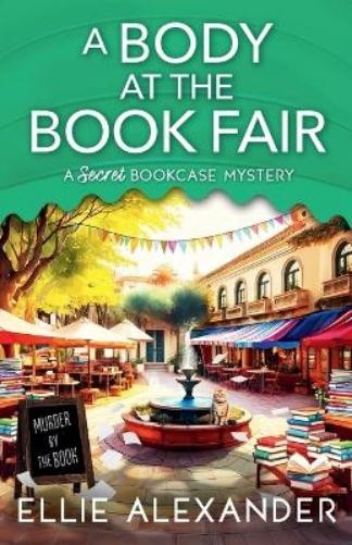 Ellie Alexander A Body at the Book Fair (Paperback) Secret Bookcase MysteryAnother great item from Rarewaves USA | Free delivery!