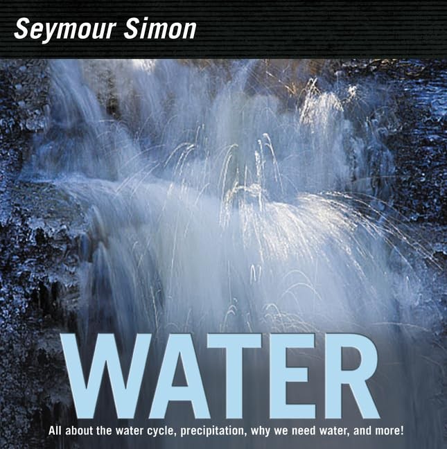 Water: A Photographic Picture Book About Our Planet's Most Essential Resource fo