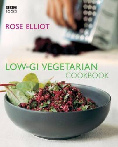 Low-GI Vegetarian Cookbook by Rose Elliot Healthy Plant-Based Recipes Paperback