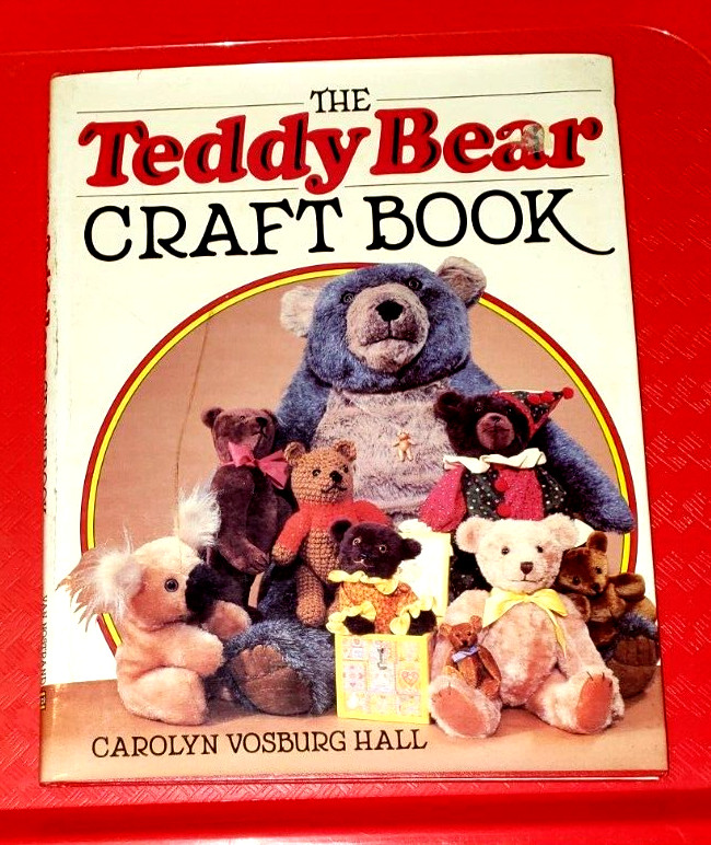 The Teddy Bear Craft Book by Carolyn Vosburg Hall (1983, hardcover) 25+ projects