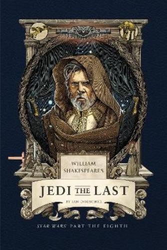 Ian Doescher William Shakespeare's Jedi the Last: Star Wars Part the  (Hardback)Another great item from Rarewaves USA | Free delivery!